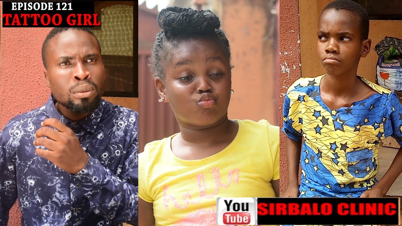 ⁣SIRBALO CLINIC  - TATTOO GIRL (EPISODE 121) (Nigerian Comedy)