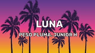 LUNA (Lyric Video) - Peso Pluma, Junior H