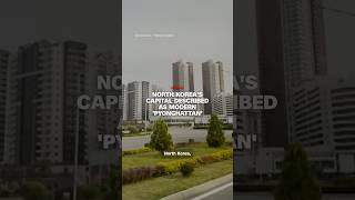 North Korea's capital described as modern 'Pyonghattan'