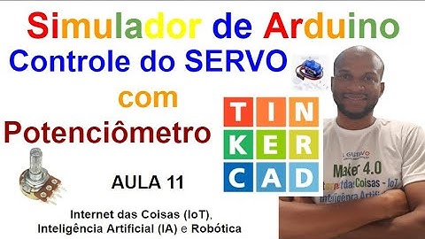 Aula 11 - Controle do SERVO com Potenciômetro - Simulador de Arduino TINKERCAD