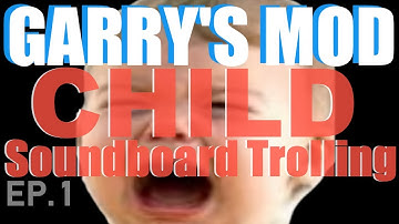 Gmod Child Soundboard Ep.1 (DarkRP Trolling)