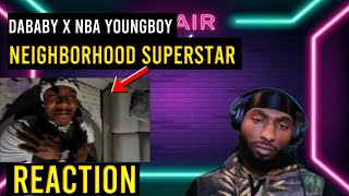 Not what I Thought! DaBaby X NBA YoungBoy "NEIGHBORHOOD SUPERSTAR" Reaction