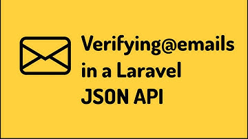 Verify user emails in a Laravel JSON API