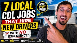 7 Local CDL Jobs That Hire New Drivers With NO Experience
