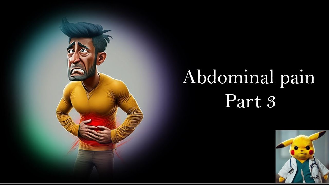 Abdominal pain- part 3