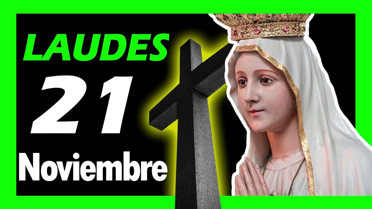 🟢 LAUDES del día de HOY Viernes 21 de Noviembre de 2025 Liturgia de las Horas |ORACIÓN de la MAÑANA