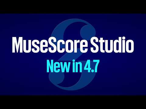 MuseScore Studio 4.7: New engraving tools, video export, and community-driven features
