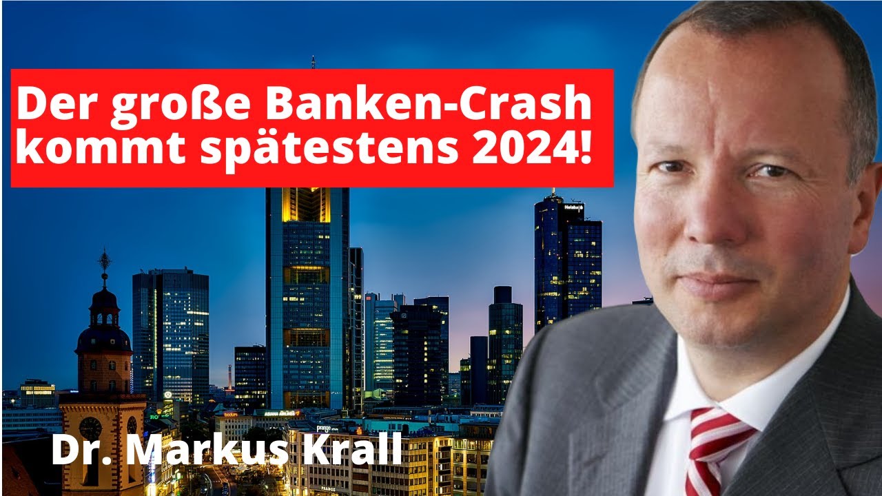 Markus Krall Der große Banken Crash kommt spätestens 2024 YouTube