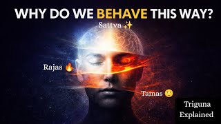 Why We Think, Act & Suffer | Triguna Theory