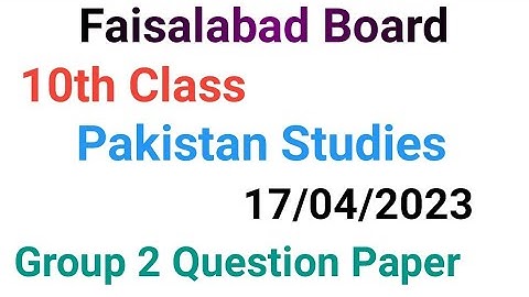 10th class pak studies paper 2023|faisalabad board 10th class pak studies group 2 paper 2023