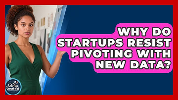 Why Do Startups Resist Pivoting With New Data? - The Startup Growth Hub