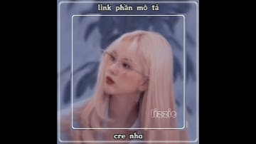 [share code part 16] share video edit giống vds nà🐰✨