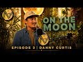On the Moon | Episode 3 | Danny Curtis