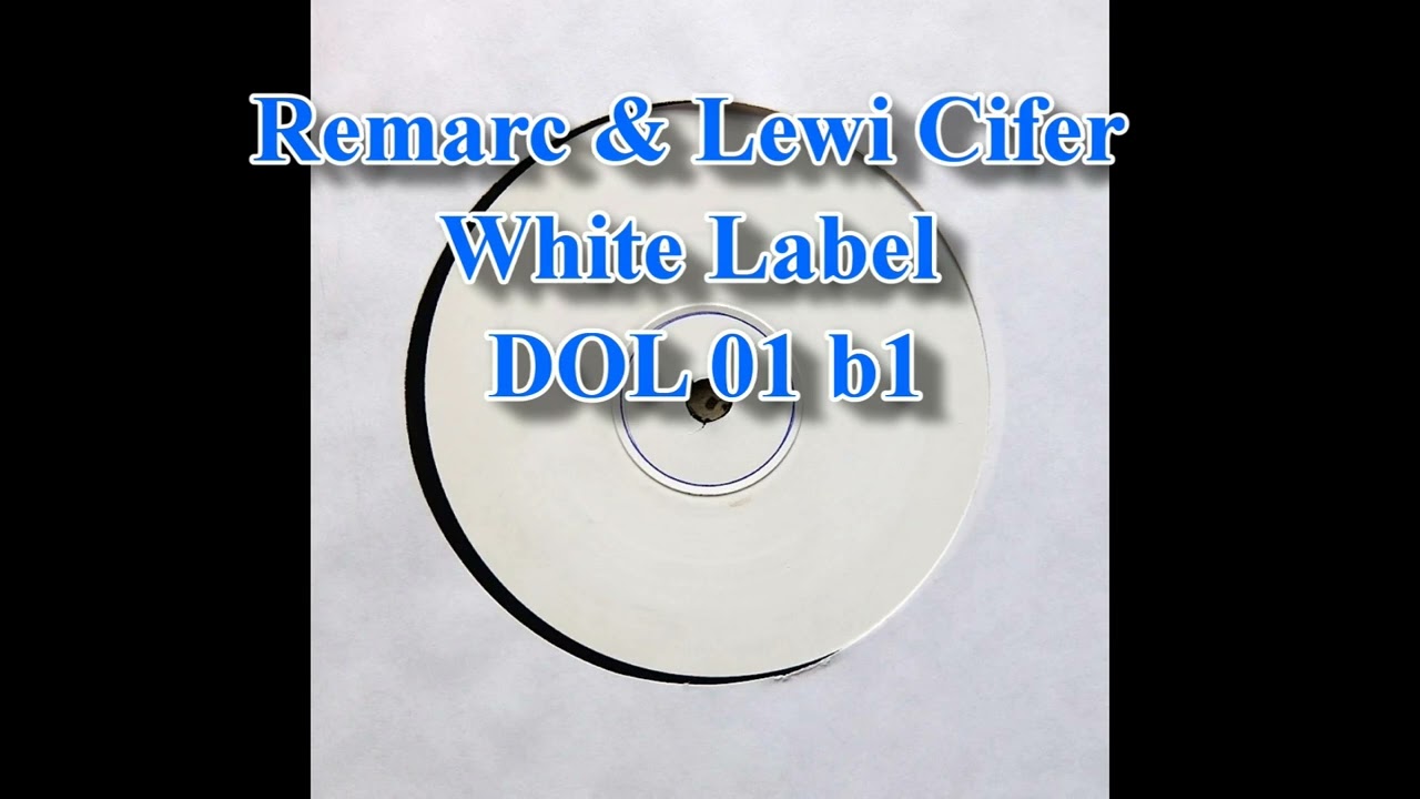 Remarc & Lewi Cifer - White Label DOL 01 b1 ? 1994 ?