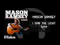 Mason Ramsey- I Saw the Light lyrics