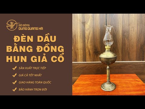 Video Những lý do bạn nên mua loại Đèn Dầu Bằng Đồng Vàng... - youtube