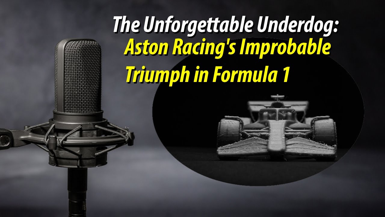 The Unforgettable Underdog: Aston Racing's Improbable Triumph in Formula 1