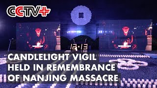 Nanjing Holds Candlelight Vigil in Remembrance of Massacre Victims Killed by Japanese Aggressors