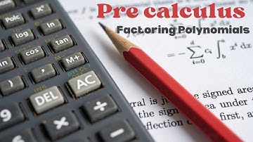 Factoring Polynomials| Pre-calculas | Mathematics Planet