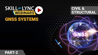 GNSS Systems Overview (Part - 2) | Civil Workshop