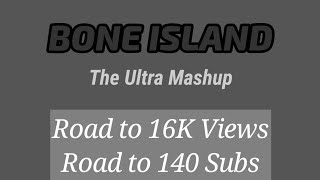 Bone Island - The Ultra Mashup [@aj-is-me idea]