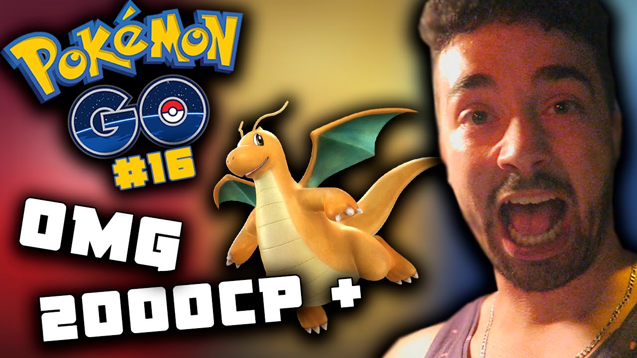 POKEMON GO #16 OMG DRAGONITE 2000CP + ! HAHAHA