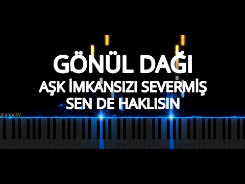 Gönül Dağı Müzikleri - Aşk İmkansızı Severmiş Sen De Haklısın (Piano Cover)