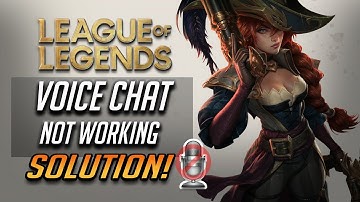 Fix League Of Legends Voice Chat Not Working