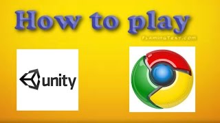 How to play unity web player games on Chrome ( Clear Voice Tutorial )