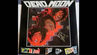Dead Moon - Thirteen Off My Hook 1990 Full Album Vinyl