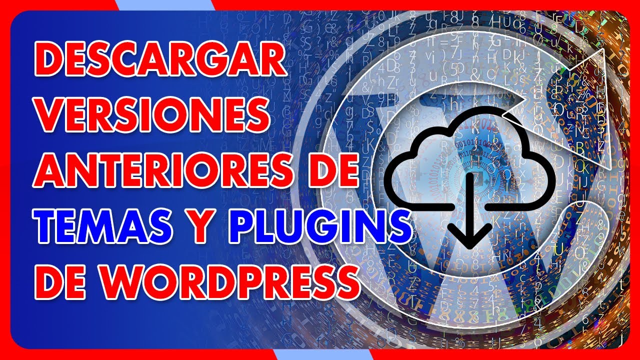Cómo DESCARGAR LAS VERSIONES ANTERIORES de temas y plugins de WordPress ...