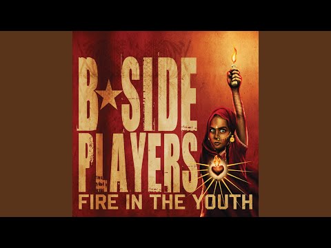 B-Side Players — Fire In The Youth