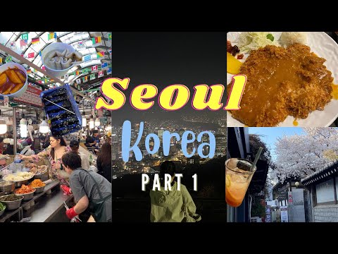 Seoul, South Korea pt 1 | Kwangjang market, Insadong, N Seoul (Namsan) Tower