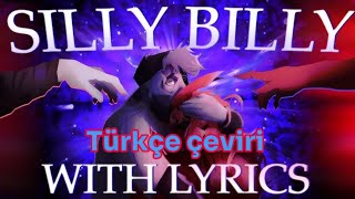 Download lagu Silly Billy WITH LYRICS | Türkçe çeviri | HIT SINGLE