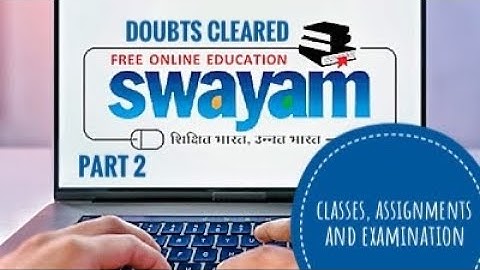 How to attend SWAYAM course and Submit assignments ?