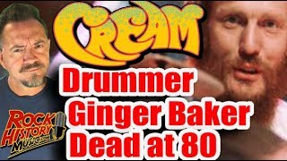 Creamblind Faith Drummer Ginger Baker Dead At 80 - Our Tribute