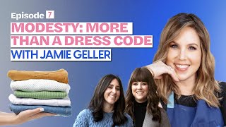 Modesty: More Than A Dress Code, with Jamie Geller | Deep Meaningful Conversations Ep 7