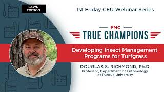 June 2023 FMC True Champions First Fridays Lawn- Developing Insect Management Programs for Turfgrass