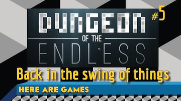 Dungeon of the Endless #5: Back in the swing of things