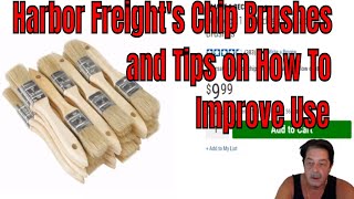 Harbor Freight - Chip Brushes and Tips On Improving Use
