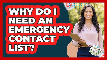 Why Do I Need An Emergency Contact List?