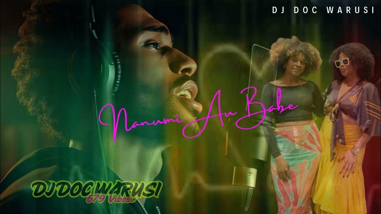 Nanumi Au Babe (DJ Doc Warusi) Nanumi Au Babe (DJ Doc Warusi)