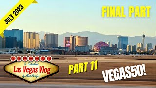 Las Vegas Vlog: Vegas50! (02/07/23 - 13/07/23) Part 11 (Final Part)