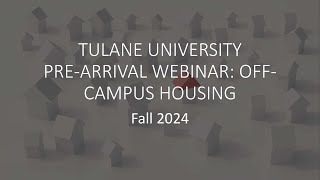 Tulane University Off-Campus Housing Webinar Fall 2024