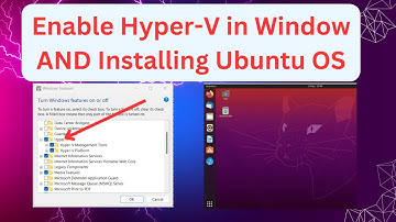 Enable Hyper-V in Window & Installing Ubuntu OS