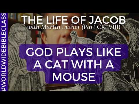 Luther on Genesis 42:7 (God Plays with Us Like a Cat with a Mouse)