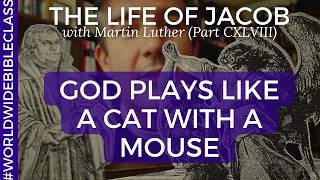 Luther on Genesis 42:7 (God Plays with Us Like a Cat with a Mouse)