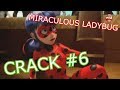 Miraculous Ladybug CRACK #6