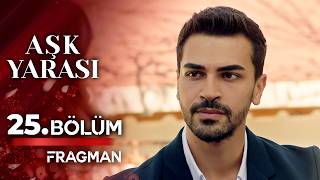 Aşk Yarası | 25. Bölüm 2. Fragmanı