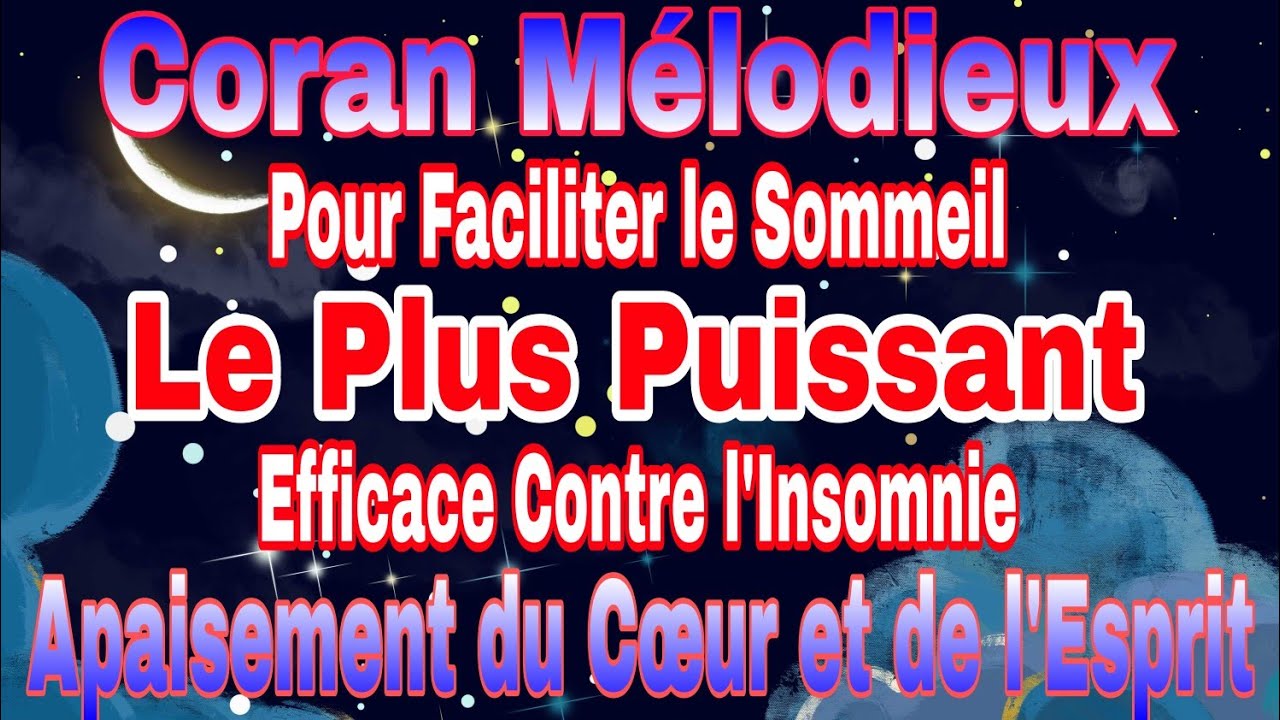 Coran Mélodieux Pour Faciliter le SommeilEfficace Contre l'Insomnie
